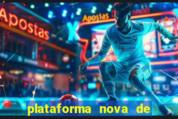 plataforma nova de jogo pagando